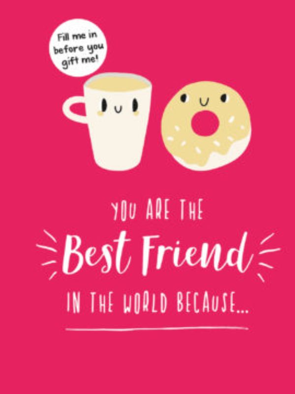 Hardback book titled "You Are The Best Friend In The World Because" filled with 160 pages for personalizing friendship memories.