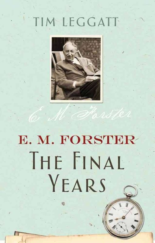 Biography of E.M. Forster’s later years, revealing his thoughts on love, mortality, and societal changes by Tim Leggatt.
