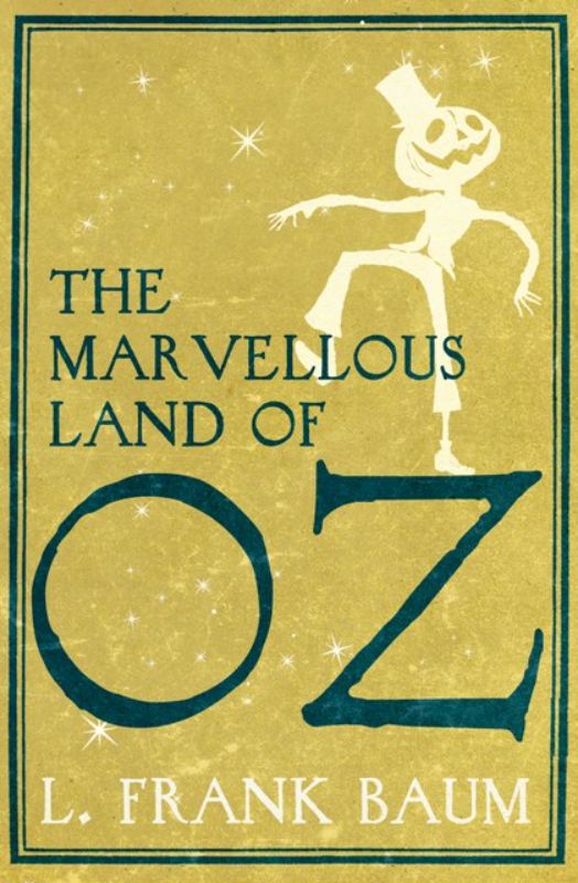 Cover of 'The Marvellous Land of Oz', featuring magical characters and vibrant illustrations from a timeless children's adventure.