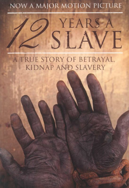 Cover of *12 Years A Slave* by Solomon Northup, showcasing themes of resilience and the struggle against slavery.