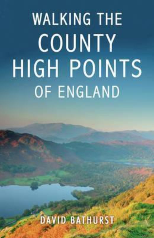 Book cover of 'Walking the Country High Points of England' by David Bathurst, showcasing England's stunning hiking landscapes.