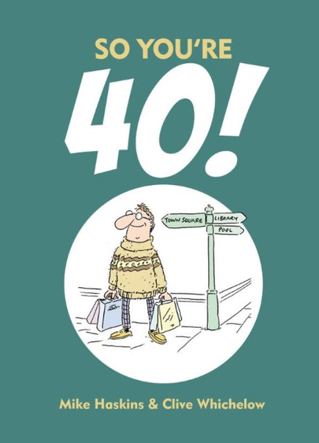 Hardback book 'So You're 40' by Mike Haskins, humorously exploring the joys of turning 40. Perfect gift for milestone birthdays.