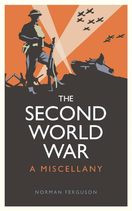 Hardback book titled "The Second World War A Miscellany" with 240 pages of WWII facts and stories, published by Summersdale.