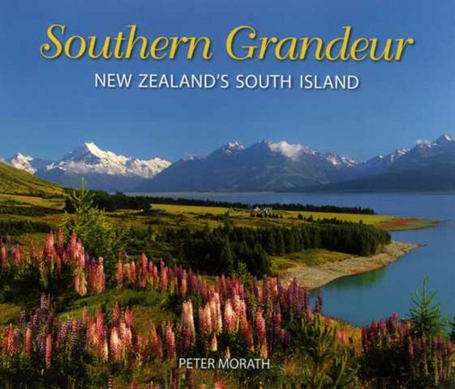 Vibrant paperback showcasing New Zealand's South Island landscapes through 152 stunning photographs by Peter Morath.