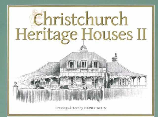 Illustrated paperback showcasing 76 heritage houses in Christchurch, highlighting resilience and architectural beauty post-earthquakes.
