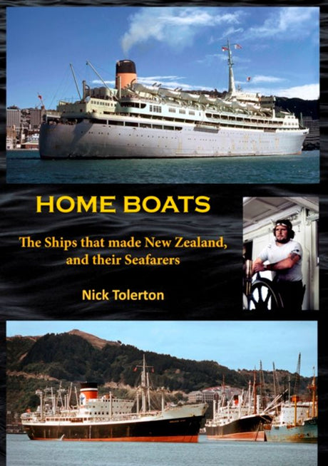 Hardback book "Home Boats" by Nick Tolerton, exploring New Zealand's maritime history with 400 illustrations and captivating tales.