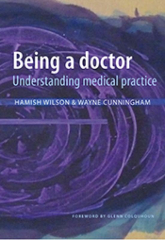 "Cover of 'Being a Doctor' book by Wilson and Cunningham, focusing on medicine's emotional and psychological aspects."