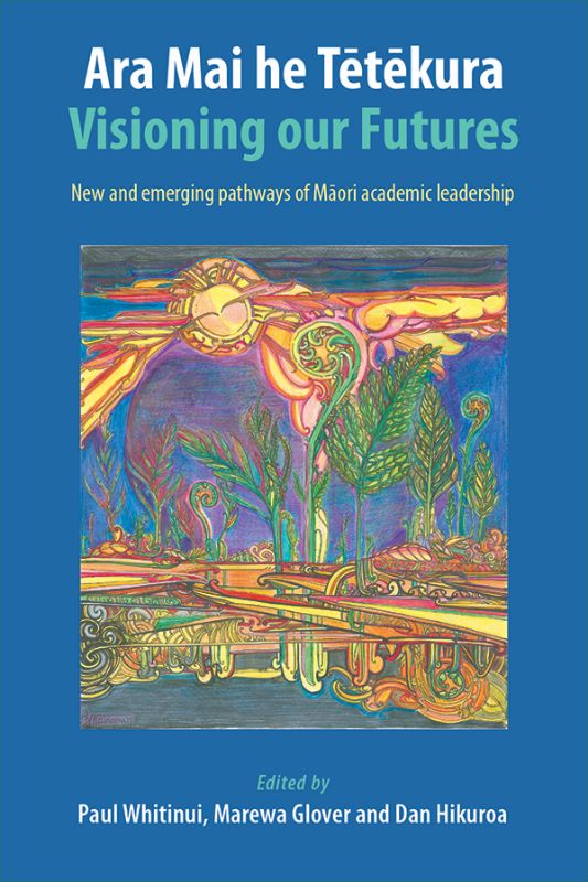 Book cover of "M?ori Leadership in Academia," showcasing insights into M?ori academic leadership and personal journeys.