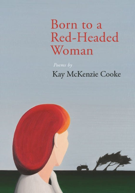 Cover of 'Born to a Red-Headed Woman', a poetic memoir by Kay McKenzie Cooke, exploring life's complexities through music and memory.