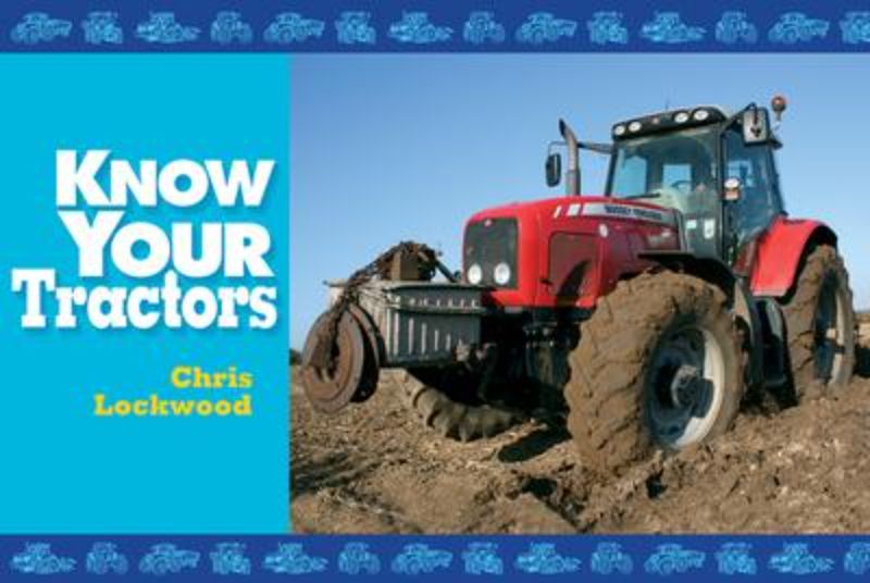 "Illustrated guide covering 41 tractors from 25 marques, showcasing their tasks and specifications by Chris Lockwood."