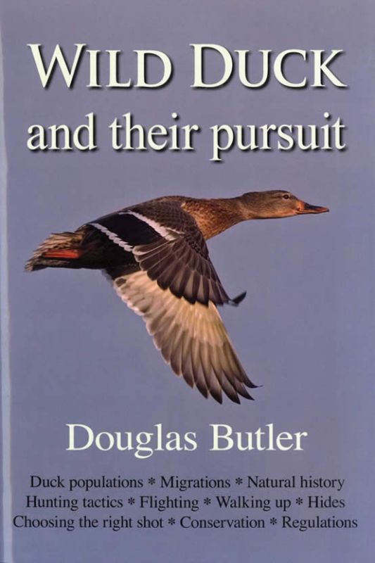 Comprehensive guide by Douglas Butler on wild ducks, focusing on natural history, migration, and duck shooting techniques.