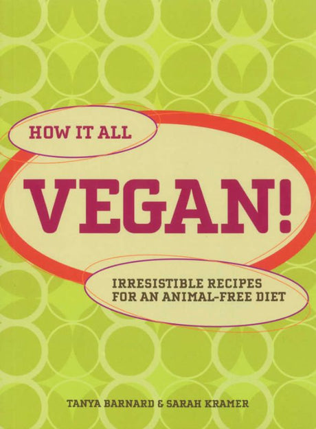 Vegan cookbook 'How It All Vegan!' by Tanya Barnard, featuring 224 pages of flavorful plant-based recipes.