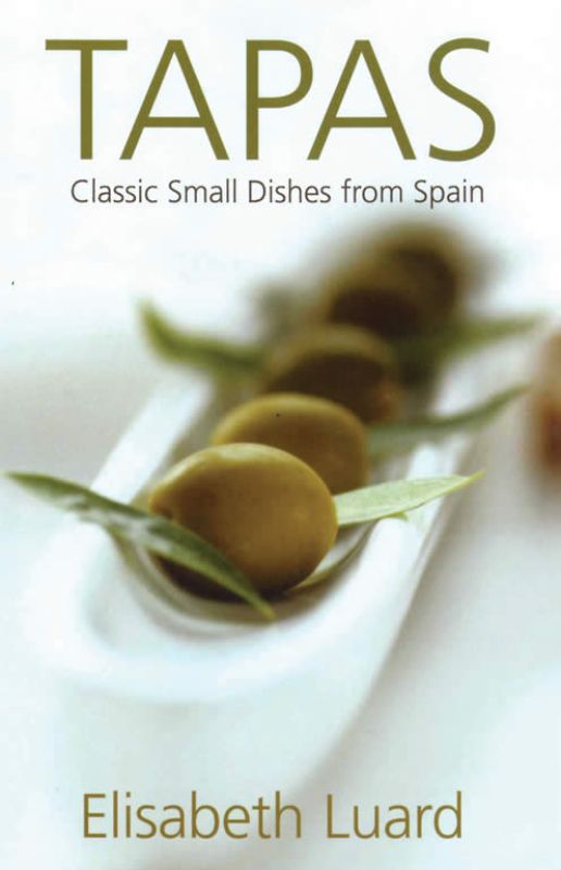 "Cover of 'Tapas: Classic Small Dishes from Spain' by Elisabeth Luard, showcasing vibrant Spanish cuisine and sharing culture."