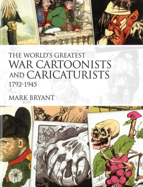A compendium of influential war cartoons from 1792-1945, featuring biographies and artwork from 300 artists across 30 countries.