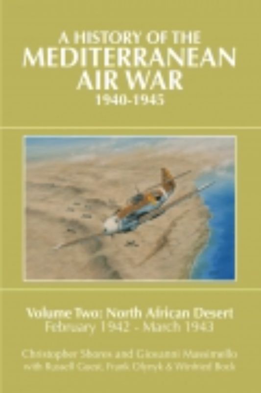 A History of the Mediterranean Air War 1940 1945 Vol 2