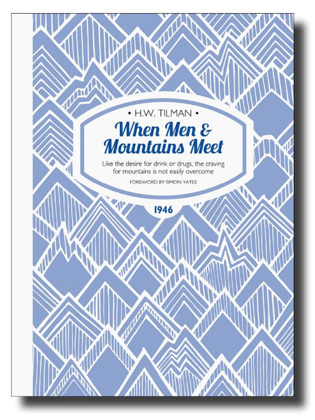 H.W. Tilman's *When Men & Mountains Meet* captures adventurous Himalayan expeditions and wartime experiences in gripping prose.