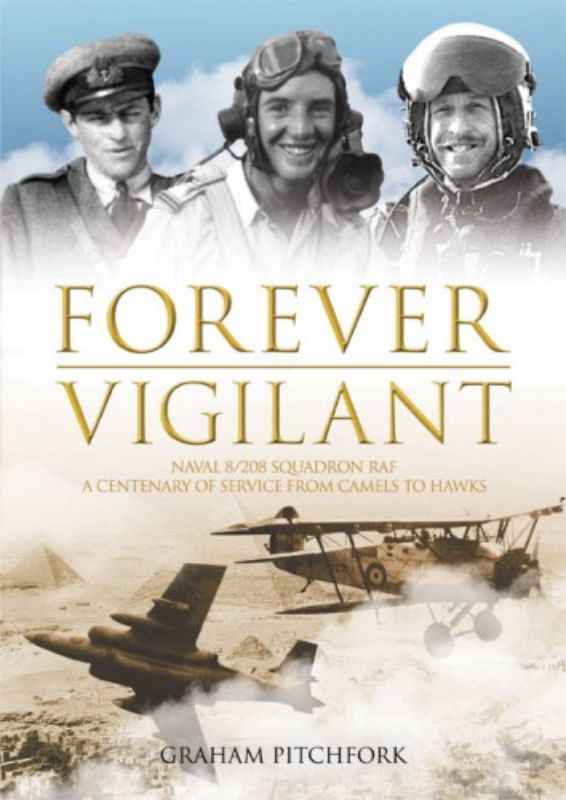 Hardback book "Forever Vigilant" detailing 208 Squadron's centenary, authored by Air Commodore Graham Pitchfork.