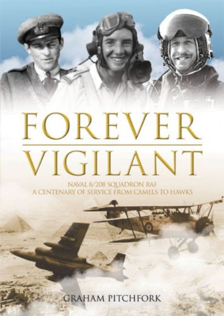 Hardback book "Forever Vigilant" detailing 208 Squadron's centenary, authored by Air Commodore Graham Pitchfork.