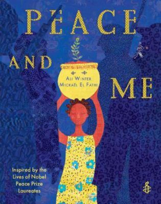 Illustrated collection exploring peace, featuring wisdom from Nobel Laureates for all ages by Ali Winter.