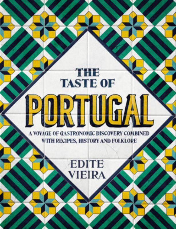 Cover of "The Taste of Portugal" cookbook featuring vibrant dishes and rich Portuguese culinary heritage by Edite Vieira.