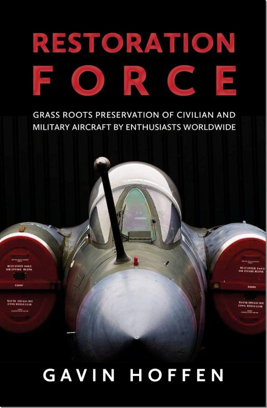 Book cover of "Restoration Force" by Gavin Hoffen, showcasing vintage aircraft restoration projects with vibrant photographs and detailed histories.