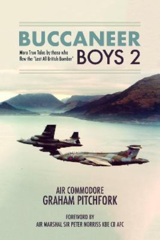 Hardback book 'Buccaneer Boys 2' by Graham Pitchfork, featuring true stories and 140 unique photographs of Buccaneer pilots.