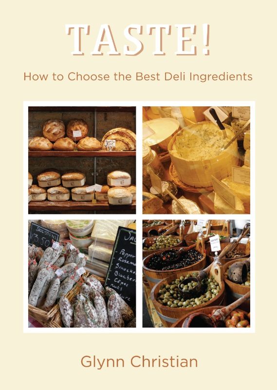 Guidebook on gourmet deli ingredients by Glynn Christian, featuring specialty foods, expert tips, and innovative recipes.