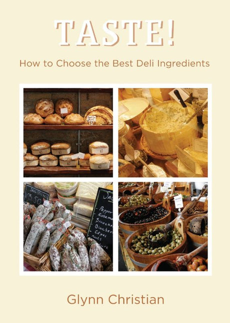 Guidebook on gourmet deli ingredients by Glynn Christian, featuring specialty foods, expert tips, and innovative recipes.