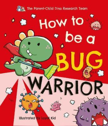 Colorful illustrated cover of "How To Be A Bug Warrior," teaching kids health tips and effective hand washing techniques.
