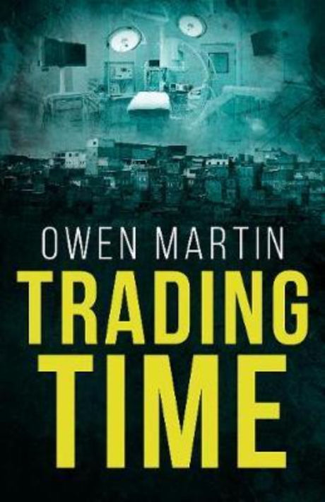 Cover of "Trading Time" by Owen Martin, depicting a drama of ethics and time manipulation in contrasting settings.