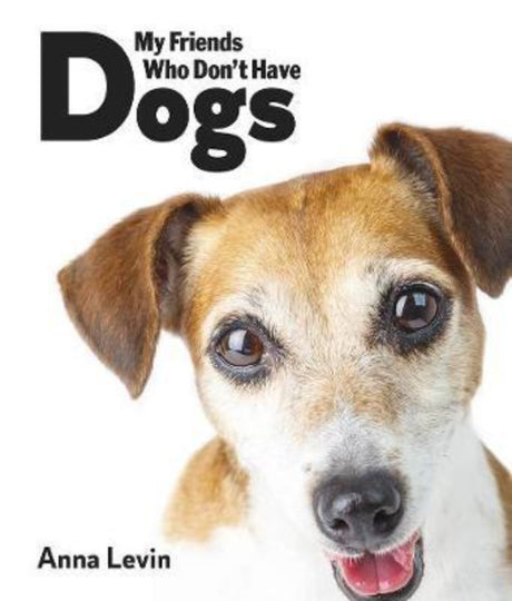 Heartwarming hardback book 'My Friends Who Don't Have Dogs' celebrates the bond between humans and their beloved canine companions.