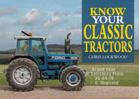 Cover of "Know Your Classic Tractors," featuring vintage tractor images and detailed descriptions from the 1960s to 1980s.