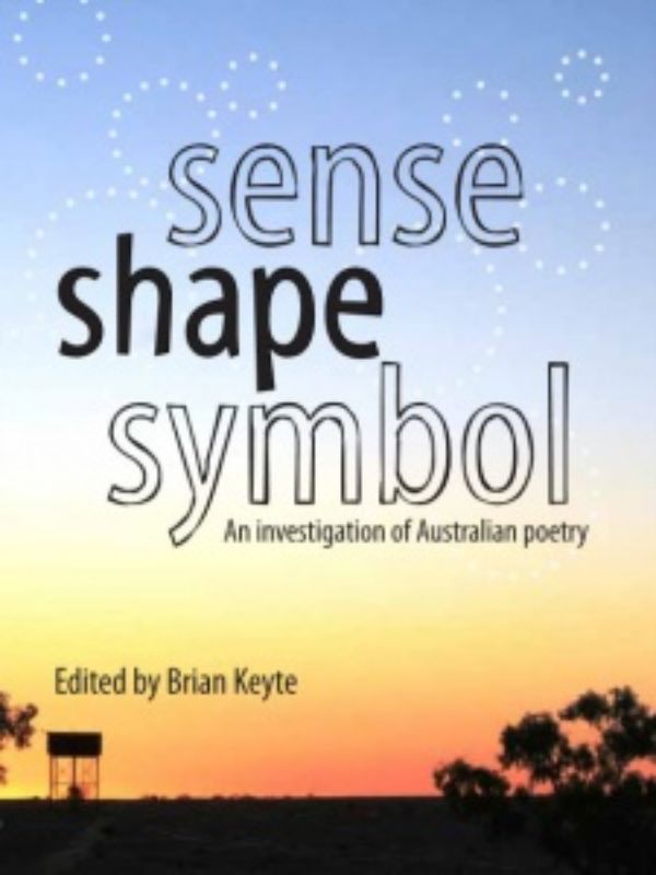 "Cover of 'Sense, Shape, Symbol', exploring Australian poetry's sensory and emotive depth through five renowned poets."