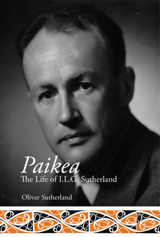 Hardback biography "Paikea: The Life of ILG Sutherland," exploring Ivan Sutherland's legacy and advocacy for M?ori identity.