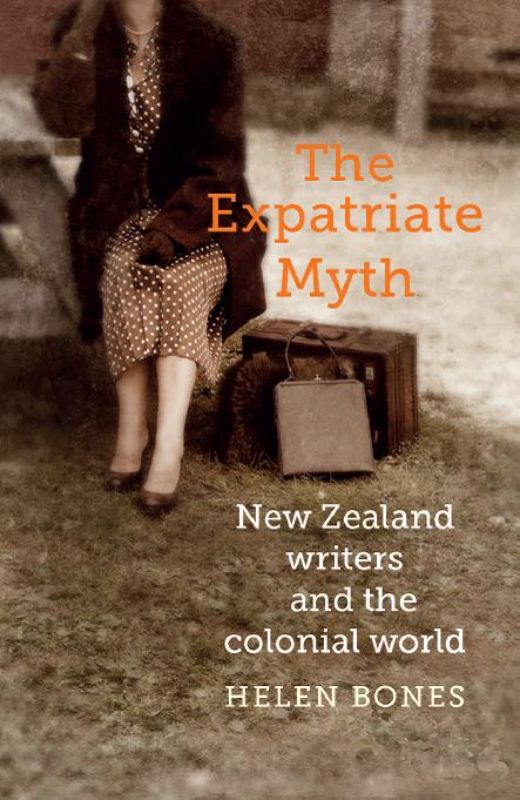 Book cover of 'The Expatriate Myth' by Helen Bones, exploring New Zealand's literary history and expatriate narratives.