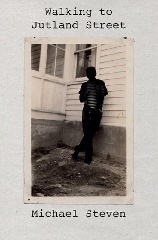 Cover of "Walking to Jutland Street," a debut poetry collection by Michael Steven, exploring friendship and urban life.