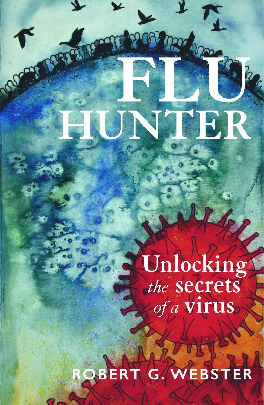 Cover of "Flu Hunter" by Dr. Robert G. Webster, exploring the science and history of influenza pandemics.