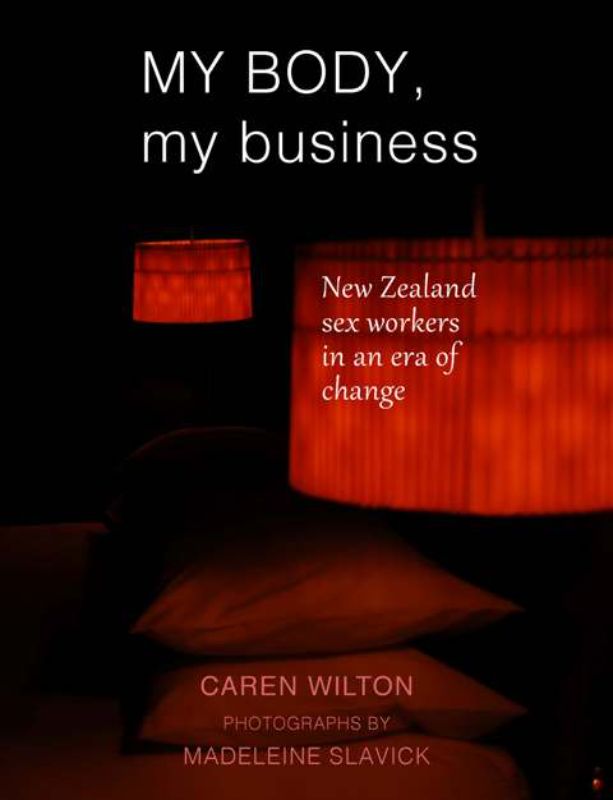 Cover of 'My Body My Business', a book sharing powerful stories of New Zealand sex workers and their experiences.