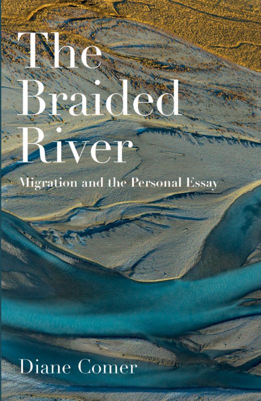 The Braided River - Migration and the Personal Essay