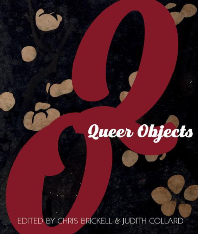 "Cover of 'Queer Objects' by Chris Brickell, featuring a vibrant design reflecting queer material culture across history."