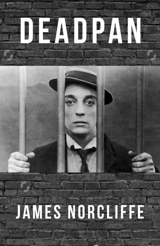 Cover of "Deadpan," a poetry collection by James Norcliffe, exploring human emotion with dry humor and introspection.