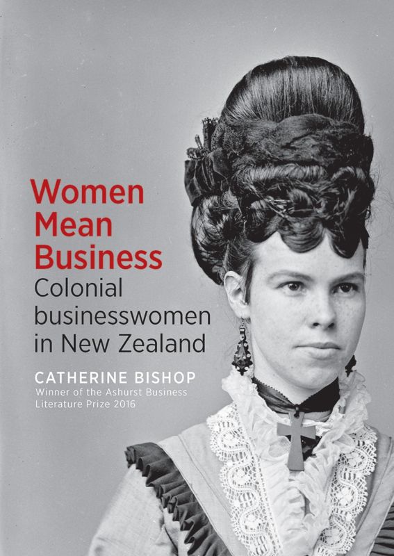 Historical book cover showcasing women entrepreneurs in 19th-century New Zealand, highlighting their diverse and inspiring stories.