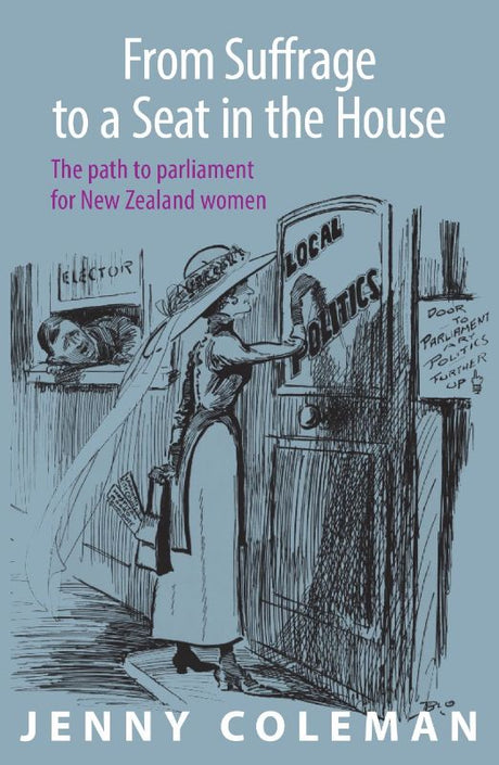 Book cover of "From Suffrage to a Seat in the House" by Jenny Coleman, detailing New Zealand's women's political struggle.