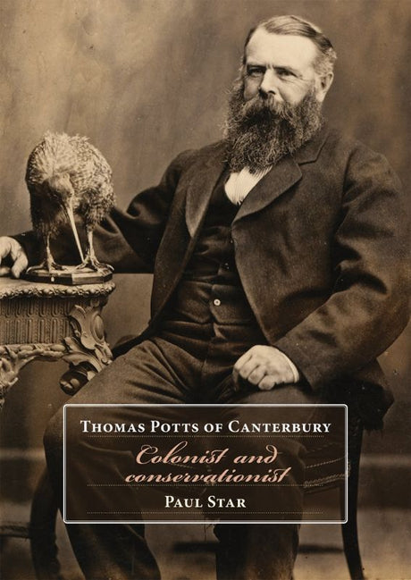 Book cover of "Thomas Potts of Canterbury," detailing the life of a New Zealand conservation pioneer and colonial history.