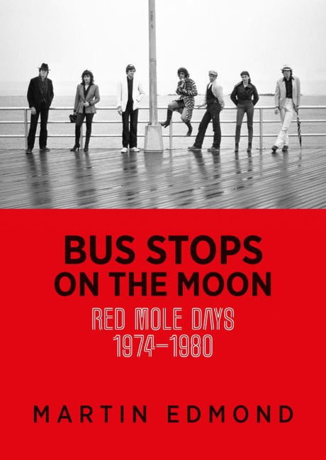 Cover of "Bus Stops on the Moon" by Martin Edmond, showcasing avant-garde theatre history and personal memoir.