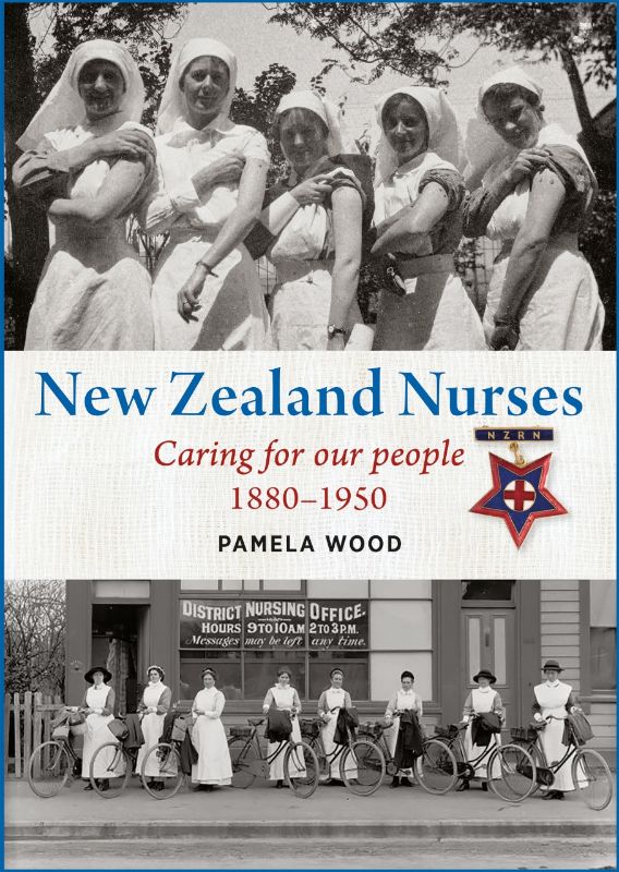 Cover of "New Zealand Nurses" by Pamela Wood, showcasing nursing history from 1880-1950 in New Zealand with engaging narratives.