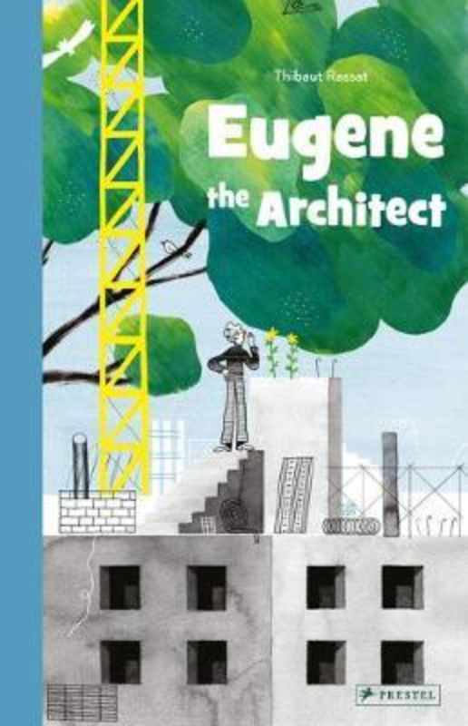 Illustrated hardback book featuring Eugene the Architect exploring nature's harmony with design in a whimsical journey.