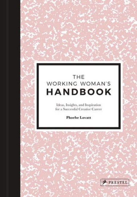 Cover of "The Working Woman's Handbook" by Phoebe Lovatt, a guide for ambitious women seeking career success and balance.