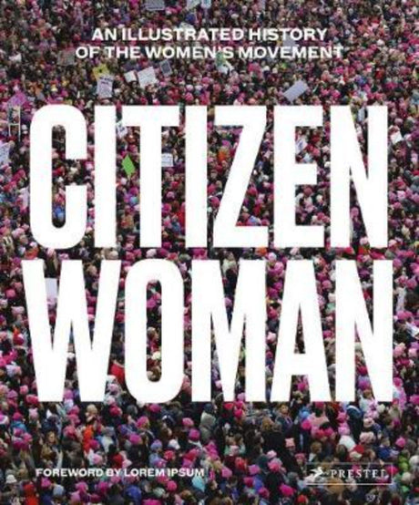 "Hardback book 'Citizen Woman' explores women's rights activism with stunning illustrations and historical context over 256 pages."