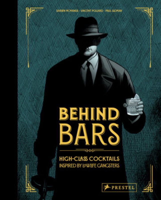 "Book cover of 'Behind Bars,' featuring cocktail recipes inspired by gangsters, illustrated by Shawn McManus."